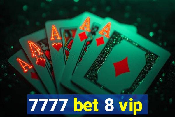 7777 bet 8 vip